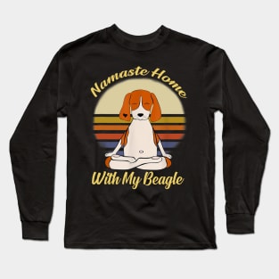 Namaste Home With My Beagle Long Sleeve T-Shirt